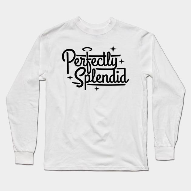 Perfectly Splendid Black Long Sleeve T-Shirt by Carl Cordes